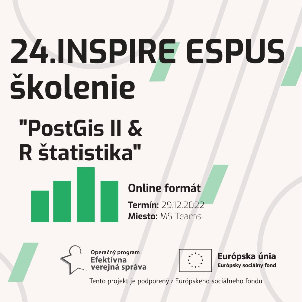 Pozývame Vás na dvadsiate štvrté INSPIRE ESPUS školenie zamerané na tému "PostGis II. & R štatistika“.